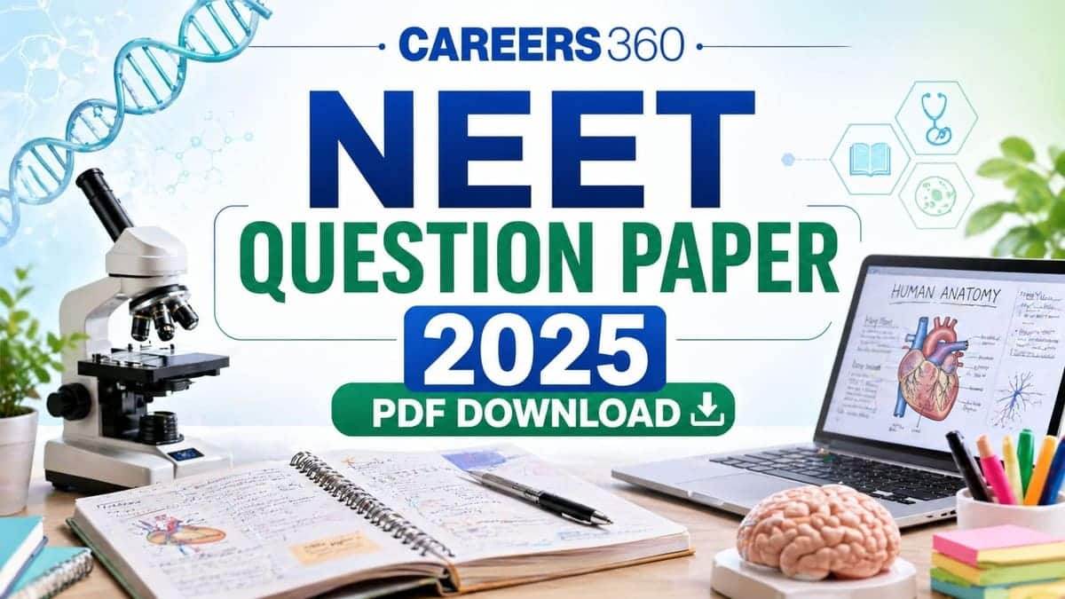 NEET Question Paper 2025 PDF Download - Direct Link For Code 45, 46, 47, 48
